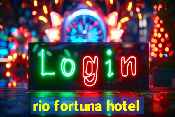 rio fortuna hotel